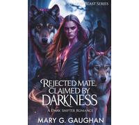 Rejected Mate, Claimed by Darkness: A Dark Shifter Romance