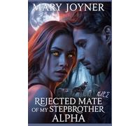 Rejected Mate of My Stepbrother Alpha: A Paranormal Shifter Romance