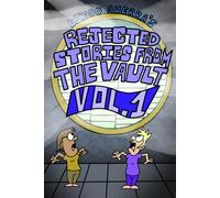 Rejected Stories From The Vault, Vol. 1