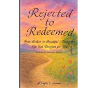 Rejected to Redeemed: From Broken to Beautiful - Living the Life God Designed for You - Faith Based Interactive Journal