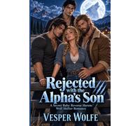 Rejected with the Alpha’s Son: A Secret Baby Reverse Harem Wolf Shifter Romance