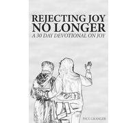 Rejecting Joy No Longer: A 30 day devotional