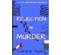 Rejection is Murder: A Cat and Mowse Mystery: 1