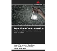 Rejection of mathematics:: A reality or myth in an elementary and secondary school in Fortaleza