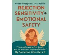 Rejection Sensitivity & Emotional Safety: A Gentle Guide to RSD, Intense Emotions, and Trusting Yourself Again: 8