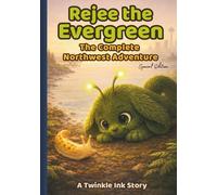 Rejee the Evergreen: The Complete Northwest Adventure