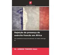 Rejeição da presença do exército francês em África: Um continente em busca de soberania. Um médico interroga-se