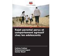 Rejet parental perçu et comportement agressif chez les adolescents