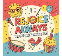 Rejoice Always Devotional Coloring Book: Philippians 4:4 and Joyful Designs for Teen Girls