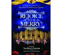 Rejoice and Be Merry: Christmas with the Mormon Tabernacle Choir Featuring The King Singers