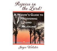 Rejoice in the Lord! (A Widow's Guide to Recovering and Rejoicing)