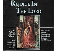 Rejoice in the Lord - Ars Antiqua Choralis: Choral Masterworks from the 15th to 18th Centuries, Vol. 1