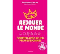 Rejouer le monde: Former avec le jeu professionnel