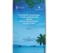 Rejuvenating Transnational Cultural Communication Through Coastal Archaeological Remain in India-Vol I