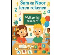 Rekenen met Sam & Noor: Sam & Noor - Ontdek de wereld van cijfers en sommen