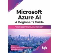 Rekha Kodali Sankara Narayanan Govin Microsoft Azure AI: A Beginner (Tascabile)