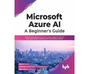 Rekha Kodali Sankara Narayanan Govin Microsoft Azure AI: A Beginner (Tascabile)
