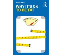 Rekha Nath Why It’s OK to Be Fat (Tascabile) Why It's OK