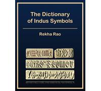 Rekha Rao The Dictionary of Indus Symbols (Tascabile)
