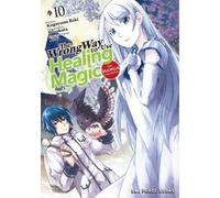 Reki Kugayama The Wrong Way to Use Healing Magic Volume 10 (Tascabile)