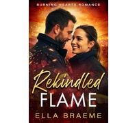Rekindled Flame: A second chance firefighter romance