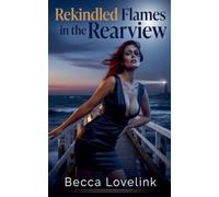 Rekindled Flames in the Rearview