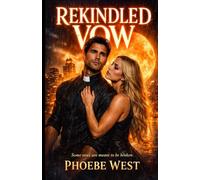REKINDLED VOWS: A Small Town Second Chance Romance