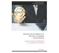 Relación de la Calidad en el Servicio y la Lealtad de los Clientes: Relación entre la Confiabilidad y la Lealtad de los Clientes