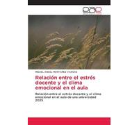 Relación entre el estrés docente y el clima emocional en el aula