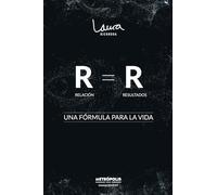 Relación = Resultados: Una fórmula para la vida