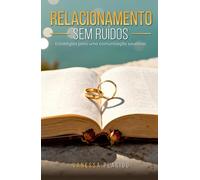 RELACIONAMENTO SEM RUÍDOS: Estratégias para uma comunicação saudável