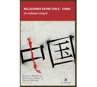 Relaciones entre Chile-China. Un enfoque integral