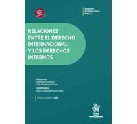 Relaciones entre el Derecho Internacional y los Derechos Internos