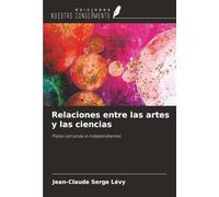 Relaciones entre las artes y las ciencias: Pistas cercanas e independientes