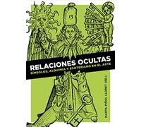 Relaciones ocultas : símbolos, alquimia y esoterismo en el arte