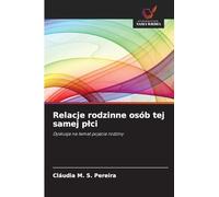 Relacje rodzinne osób tej samej p¿ci: Dyskusja na temat poj¿cia rodziny