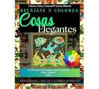Relájate y Colorea Cosas Elegantes: Los Patrones Decorativos del Mundo de Albert Racinet, Vol. 1