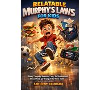 RELATABLE MURPHY’S LAWS FOR KIDS: Funny Everyday Moments Every Kid Understands When Things Go Wrong at the Worst Time