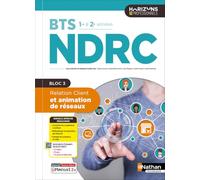 Relation Client et animation de réseaux - BTS NDRC 1re et 2e années - Coll. Horizons Professionnels BTS