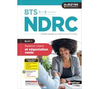 Relation Client et négociation-vente - BTS NDRC 1re et 2e années - Coll. Horizons Professionnels BTS