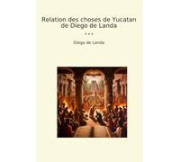 Relation des choses de Yucatan de Diego de Landa