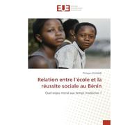 Relation entre l'école et la réussite sociale au Bénin: Quel enjeu moral aux temps modernes ?