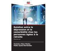 Relation entre la dépression et la comorbidité chez les personnes âgées à la retraite: Étude de cas