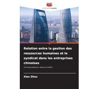 Relation entre la gestion des ressources humaines et le syndicat dans les entreprises chinoises: Conceptualisation, mesure et effets