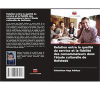 Relation entre la qualité du service et la fidélité des consommateurs dans l'étude culturelle de Hofstede