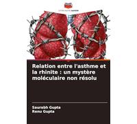Relation entre l'asthme et la rhinite : un mystère moléculaire non résolu