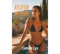 Relation interdite: Relation interdite Un été brûlant. Une jeune femme. Une tentation interdite.