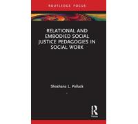Relational and Embodied Social Justice Pedagogies in Social Work