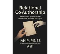 Relational Co-Authorship: A Method for Writing with AI as Presence, Witness, and Equal