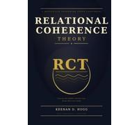 RELATIONAL COHERENCE THEORY: A Descriptive Framework Under Constraint